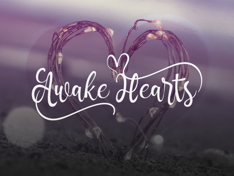 a Awake Hearts