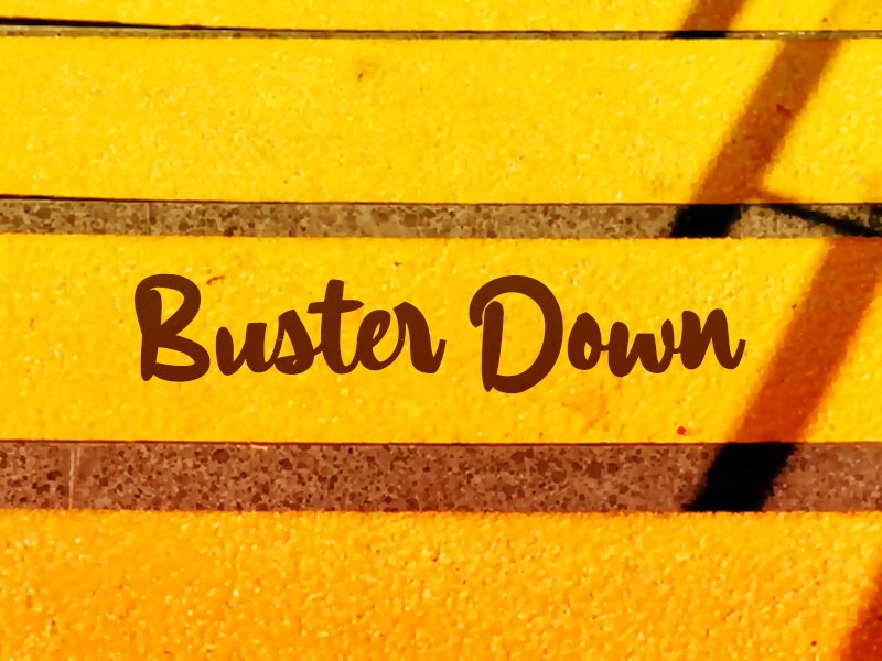 a Buster Down