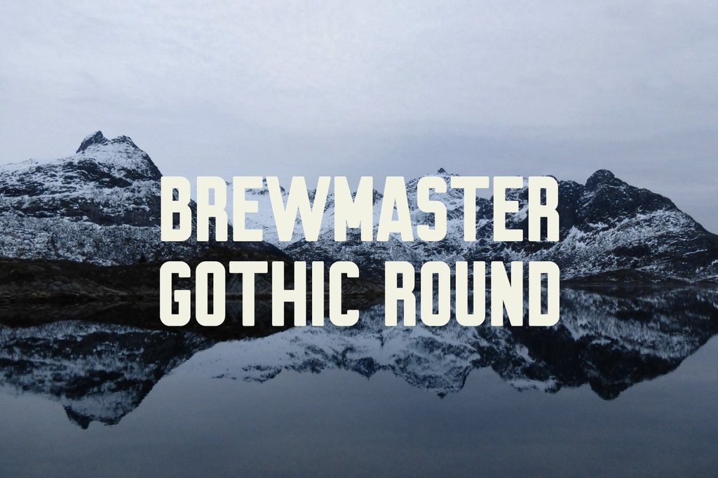 Brewmaster Gothic Round firm