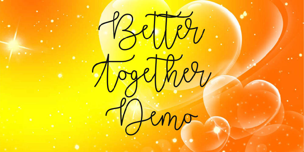 Better Together Demo