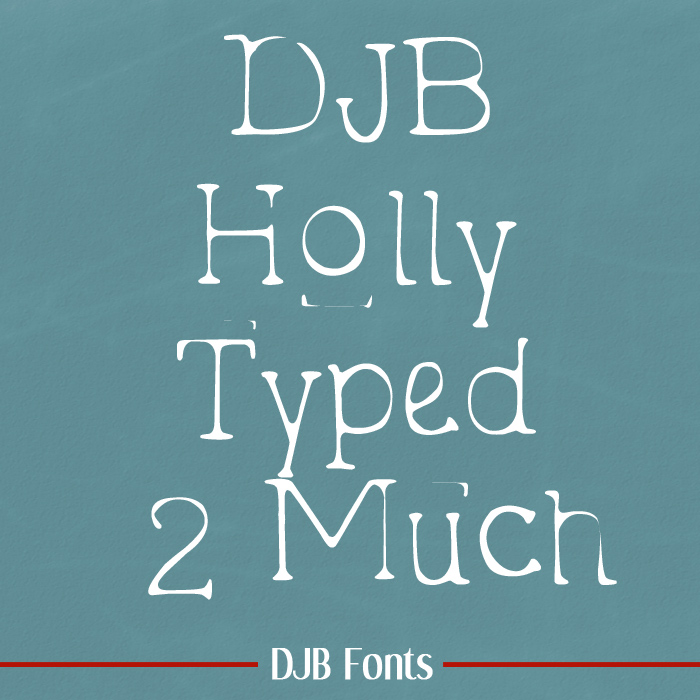 DJB Holly Typed 2 Much