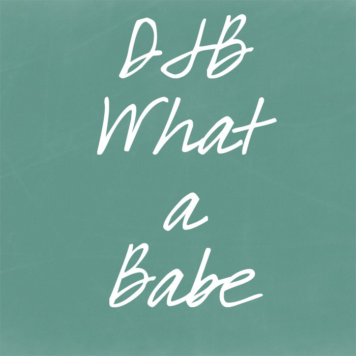 DJB What A Babe