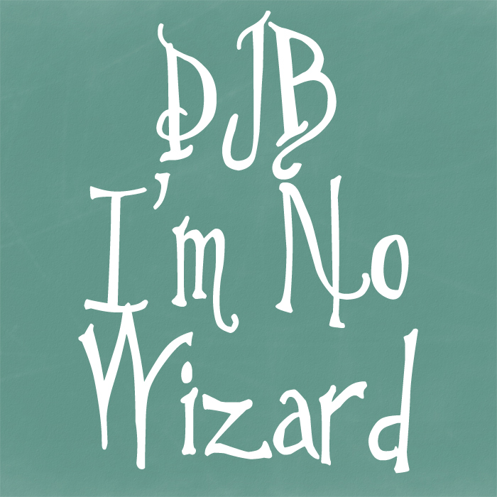 DJB I'm No Wizard