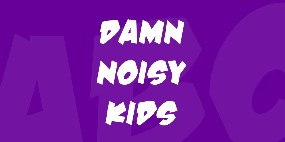Damn Noisy Kids