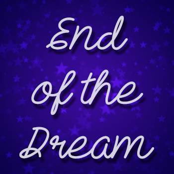 End of the dream