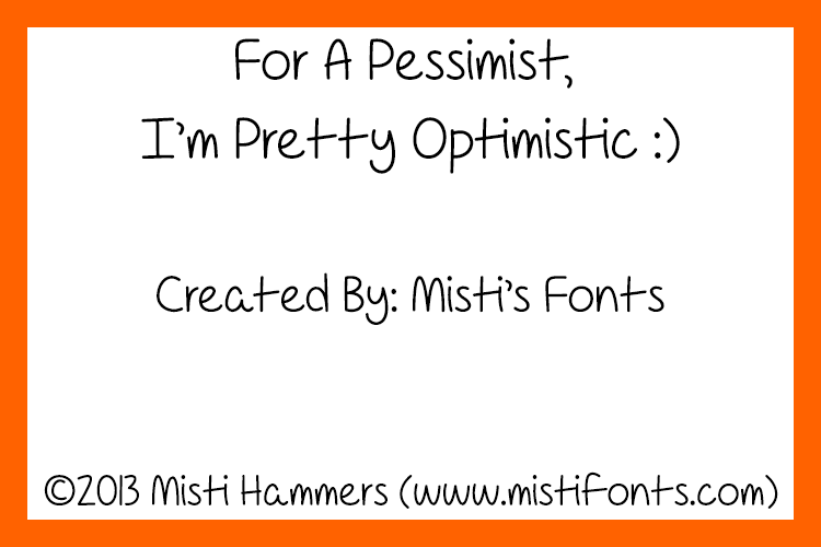 For A Pessimist, I'm Pretty Optimistic