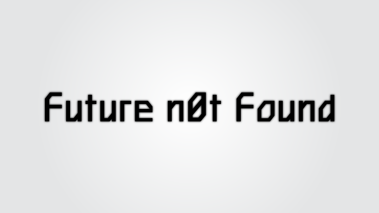 Future n0t Found