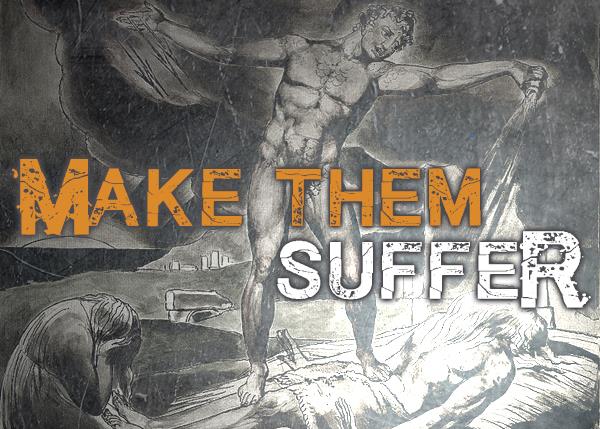 Make Them Suffer