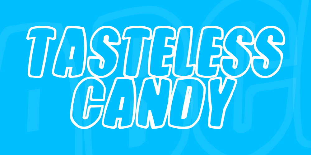 Tasteless Candy